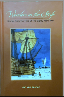 Wonders is the Strife – Stories from the time of the Eighty Years’ War